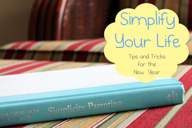 Simplify Your Life- Helping Kids Get Organized simplicity parenting-001
